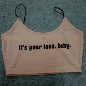 It's your loss, baby. Crop Tops Vest