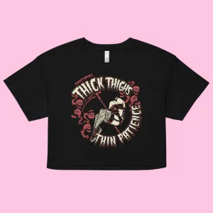 Thick Thighs Thin Patience Crop Top